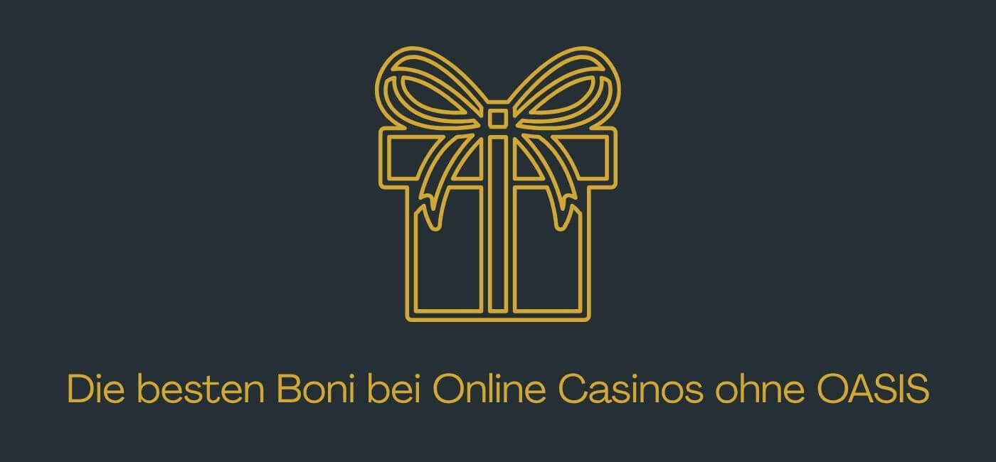 Die besten Boni bei Online Casinos ohne OASIS